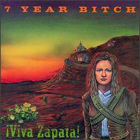 7 Year Bitch : Viva Zapata!